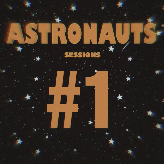 Astronauts Sessions #1