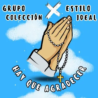 Hay Que Agradecer by Grupo Coleccion