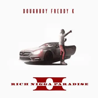 Rich Nigga Paradise II by Doughboy Freddy K