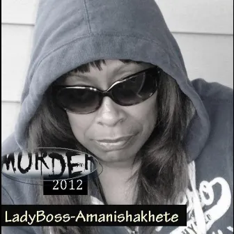 Murder 2012 by LadyBoss-Amanishakhete