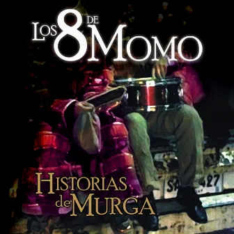 Historias de Murga by Los 8 de Momo