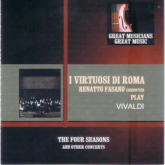 Great Musicians, Great Music: I Virtuosi di Roma Perform Vivaldi by I virtuosi di Roma