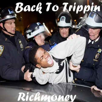 Back to Trippin by RichMoney