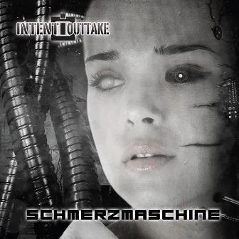 Schmerzmaschine by Intent:Outtake