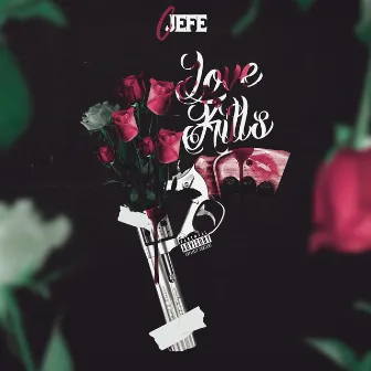 Love Kills by C Jefe