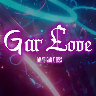 Gar Love by Mang Gar