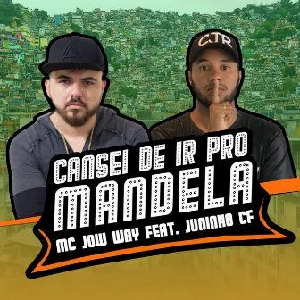 Cansei de Ir Pro Mandela by Mc Jow Way