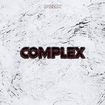 Complex by BAZZOK