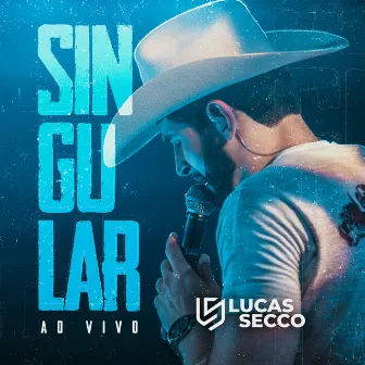 Singular (Ao Vivo) by Lucas Secco