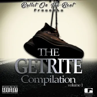 The Getrite Compilation, Vol.1 by Bullet On The Beat