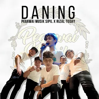 Daning (feat. Rizal Today) by Pegawai Musik Sipil