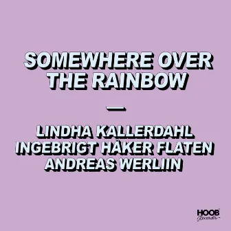 Somewhere over the Rainbow by Andreas Werliin