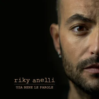 Usa bene le parole by Riky Anelli