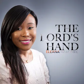 The Lord's Hand by Eleana Makombe