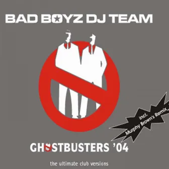 Ghostbusters '04 by Bad Boyz DJ Team