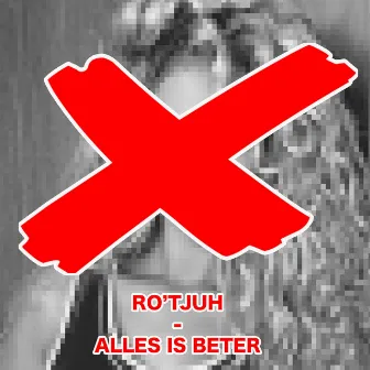 Alles Is Beter by Ro'tjuh