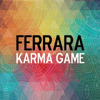 Karma Game by Ferrara