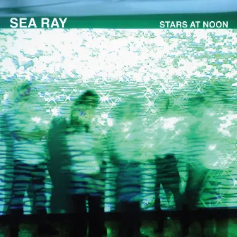 Stars at Noon (20th Anniversary Remastered Edition) by Sea Ray