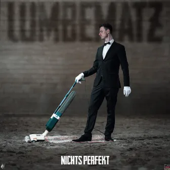 Nichts Perfekt by Lumbematz