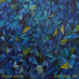 eat sleep die by Minus World