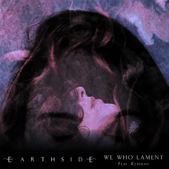 We Who Lament by Earthside