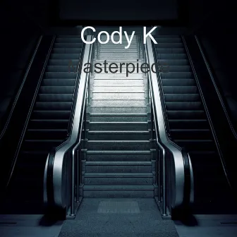 Masterpiece by Cody K