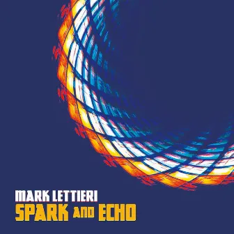 Spark and Echo by Mark Lettieri