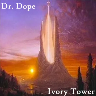 IVORY TOWER by Doctor Dope