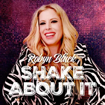 Shake About It by Robyn Black