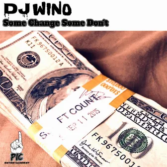 Some Change Some Don't by DJ Wino