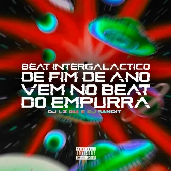 Beat Intergalactico de Fim de Ano, Vem no Beat do Empurra by DJ BANDIT