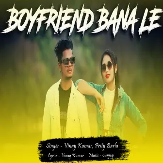 Boyfriend Bana Le by Sanjay