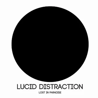 Lost In Paradise by Lucid Distraction