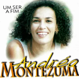 Um Ser a Fim by Andréa Montezuma