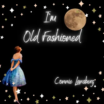 I'm Old Fashioned by Connie Lansberg