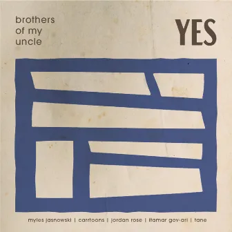 Yes by Brothers Of My Uncle