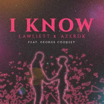 I Know by Lawliett