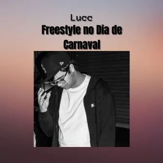 Freestyle no Dia de Carnaval by Lucc