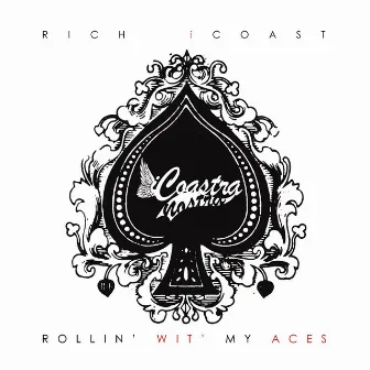 Rollin' Wit' My Aces by Rich iCoast