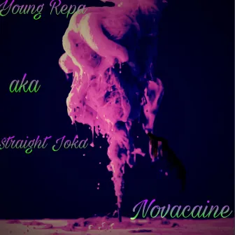 Novacaine by Young Repa Aka $traight Joka