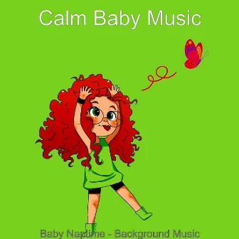 Baby Naptime - Background Music by Calm Baby Music