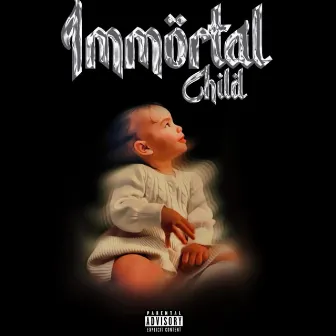 Immortal Child by Theyknowthename