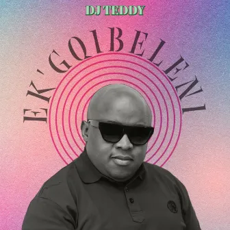 Ek'gqibeleni by Dj Teddy