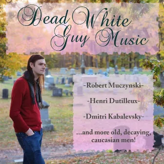 Dead White Guy Music by Tim Goss