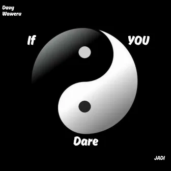 If You Dare by Davy Waweru