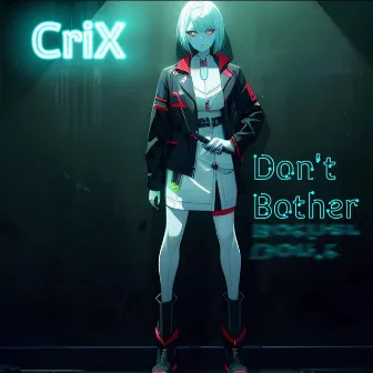 Don't Bother by CriX