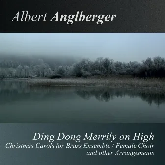 Ding Dong Merrily On High by Albert Anglberger