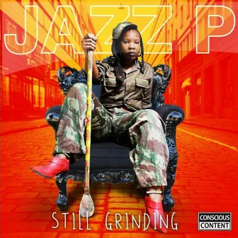 Still Grinding by Jazz P