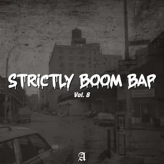 Strictly Boom Bap, Vol. 8 by Antidote Beats