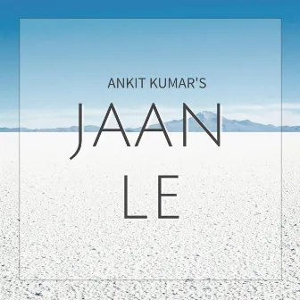 JAAN LE by Ankit Kumar